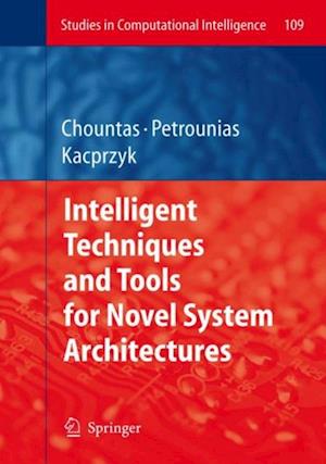 Intelligent Techniques and Tools for Novel System Architectures