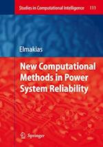 New Computational Methods in Power System Reliability