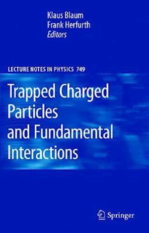 Trapped Charged Particles and Fundamental Interactions