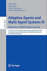 Adaptive Agents and Multi-Agent Systems III. Adaptation and Multi-Agent Learning