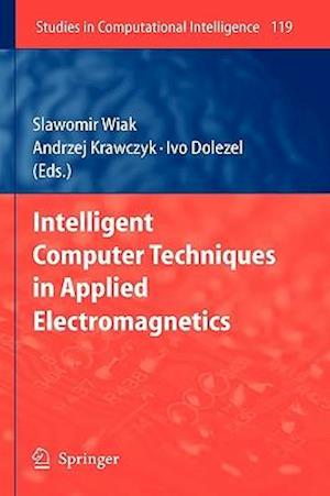 Intelligent Computer Techniques in Applied Electromagnetics