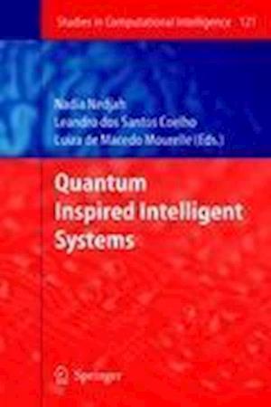 Quantum Inspired Intelligent Systems