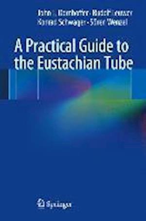 A Practical Guide to the Eustachian Tube