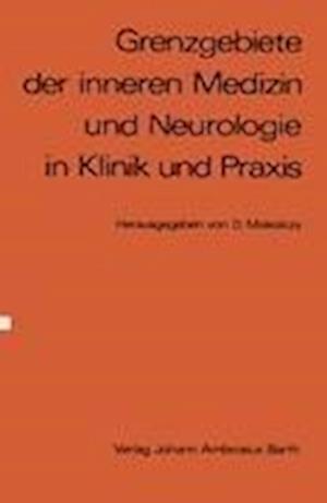 Grenzgebiete der inneren Medizin und Neurologie in Klinik und Praxis