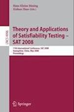 Theory and Applications of Satisfiability Testing – SAT 2008