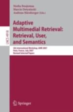 Adaptive Multimedia Retrieval: Retrieval, User, and Semantics