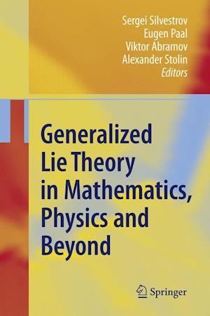 Generalized Lie Theory in Mathematics, Physics and Beyond