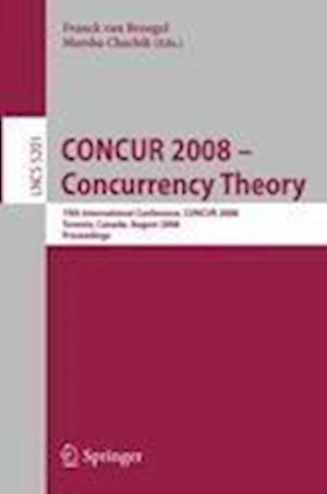 CONCUR 2008 - Concurrency Theory