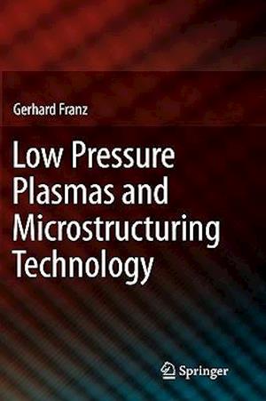 Low Pressure Plasmas and Microstructuring Technology