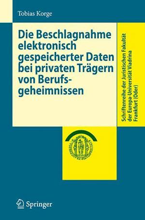 Die Beschlagnahme elektronisch gespeicherter Daten bei privaten Trägern von Berufsgeheimnissen