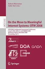 On the Move to Meaningful Internet Systems: OTM 2008