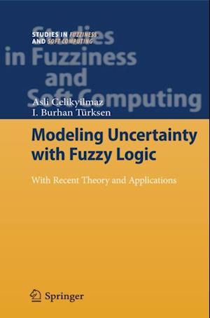 Modeling Uncertainty with Fuzzy Logic