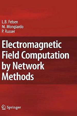 Electromagnetic Field Computation by Network Methods