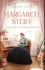 Margarete Steiff - Teddybären und Kinderträume