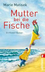 Mutter bei die Fische