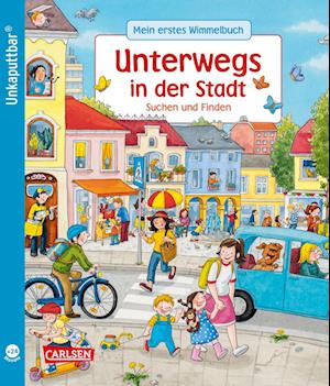 Unkaputtbar: Mein erstes Wimmelbuch: Unterwegs in der Stadt