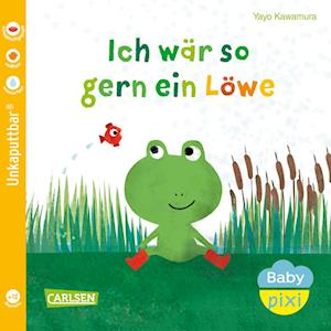 Baby Pixi (unkaputtbar) 158: Ich wär so gern ein Löwe