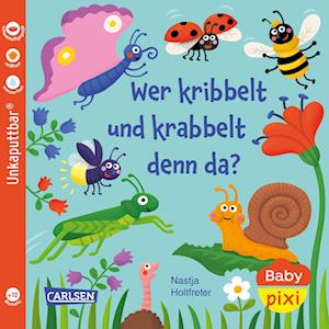 Baby Pixi (unkaputtbar) 160: Wer kribbelt und krabbelt denn da?