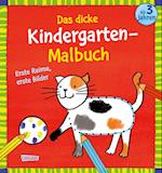 Das dicke Kindergarten-Malbuch: Erste Reime, erste Bilder