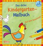 Das dicke Kindergarten-Malbuch: Auf dem Bauernhof