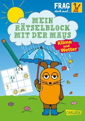 Frag doch mal ... die Maus: Mein Rätselblock mit der Maus - Klima und Wetter