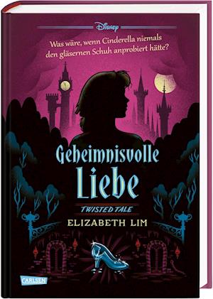 Disney. Twisted Tales: Geheimnisvolle Liebe (Cinderella)