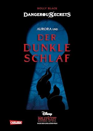 Disney - Dangerous Secrets 3: Aurora und DER DUNKLE SCHLAF (Maleficent)