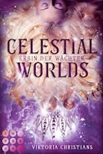 Celestial Worlds (Erbin der Wächter 2)