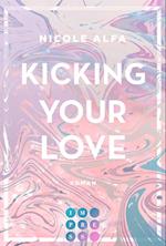 Kicking Your Love (Kiss'n'Kick 1)