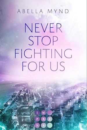 Never Stop Fighting For Us