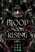 Blood Moon Rising. Kampf um die Krone (Blood Moon Rising 1)