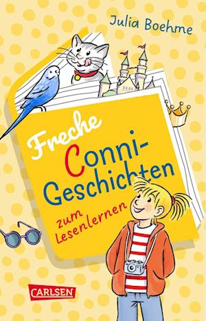 Lesen lernen mit Conni: Freche Conni-Geschichten zum Lesenlernen: Conni sucht Kater Mau, Conni und die Prinzessin, Conni und die Schule voller Tiere