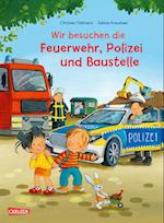 Max-Bilderbücher: Wir besuchen die Feuerwehr, Polizei und Baustelle