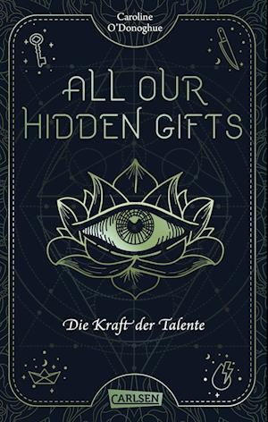 All Our Hidden Gifts - Die Kraft der Talente (All Our Hidden Gifts 2)