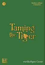 Taming the Tiger 3