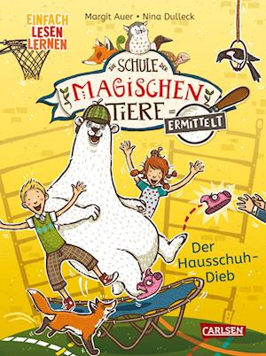 Die Schule der magischen Tiere ermittelt 2: Der Hausschuh-Dieb (Zum Lesenlernen)