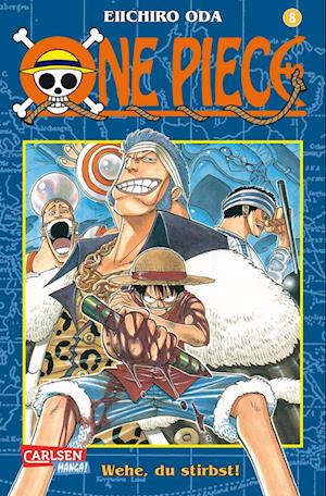 One Piece 08. Wehe, du stirbst!