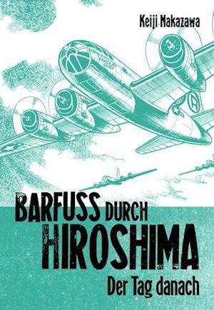 Barfuß durch Hiroshima 02. Der Tag danach