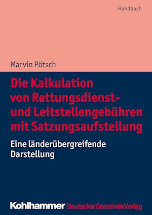 Die Kalkulation Von Rettungsdienst- Und Leitstellengebuhren Mit Satzungsaufstellung