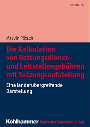 Die Kalkulation von Rettungsdienst- und Leitstellengebühren mit Satzungsaufstellung