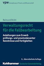 Verwaltungsrecht für die Fallbearbeitung