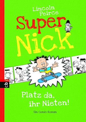 Super Nick 03 - Platz da, ihr Nieten!