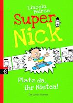 Super Nick 03 - Platz da, ihr Nieten!