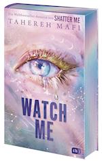 Watch Me - Ein Shatter-Me-Roman