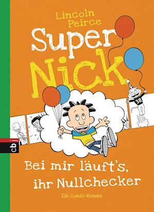 Super Nick 07 - Bei mir läuft's, ihr Nullchecker!