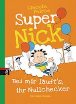 Super Nick 07 - Bei mir läuft's, ihr Nullchecker!