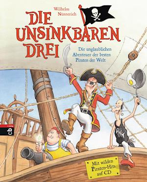 Die Unsinkbaren Drei - Die unglaublichen Abenteuer der besten Piraten der Welt