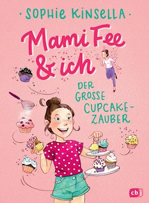 Mami Fee & ich - Der große Cupcake-Zauber