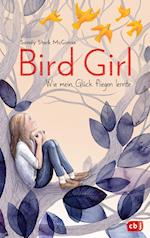Bird Girl - Wie mein Glück fliegen lernte