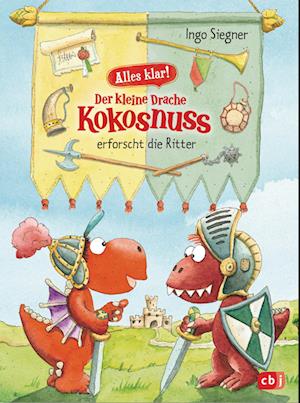 Alles klar! Der kleine Drache Kokosnuss erforscht die Ritter